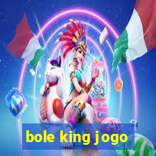 bole king jogo